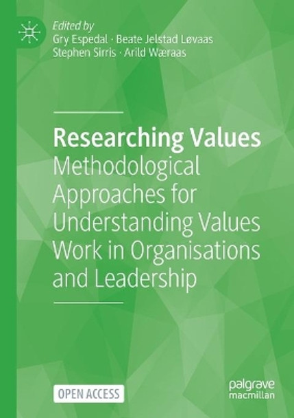 Researching Values: Methodological Approaches for Understanding Values Work in Organizations and Leadership by Gry Espedal 9783030907716