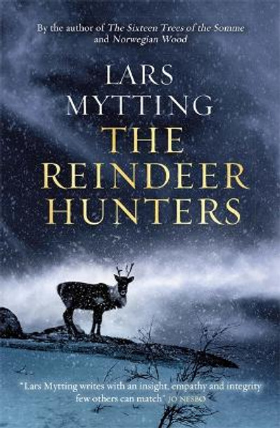 The Reindeer Hunters: The Sister Bells Trilogy Vol. 2 by Lars Mytting 9781529416077