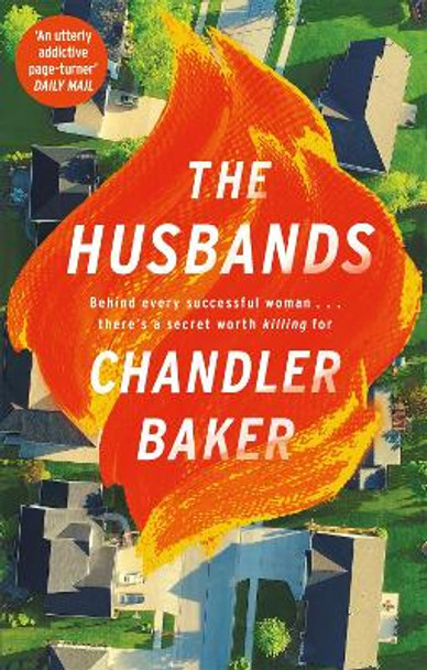 The Husbands: The sensational new novel from the New York Times and Reese Witherspoon Book Club bestselling author by Chandler Baker 9780751575187