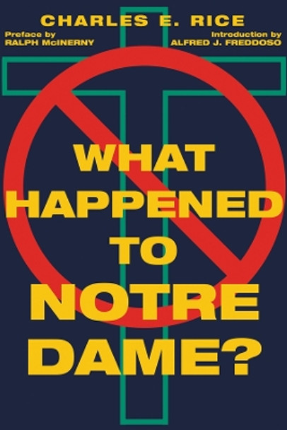 What Happened to Notre Dame? by Charles E Rice 9781587319204