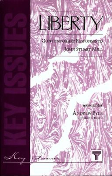 Liberty: Contemporary Responses to John Stuart Mill by Andrew Pyle 9781890318437