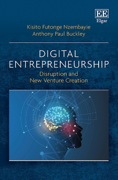 Digital Entrepreneurship: Disruption and New Venture Creation by Kisito Futonge Nzembayie 9781802200577
