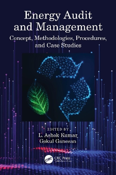Energy Audit and Management: Concept, Methodologies, Procedures, and Case Studies by Ashok Kumar L 9781032067797