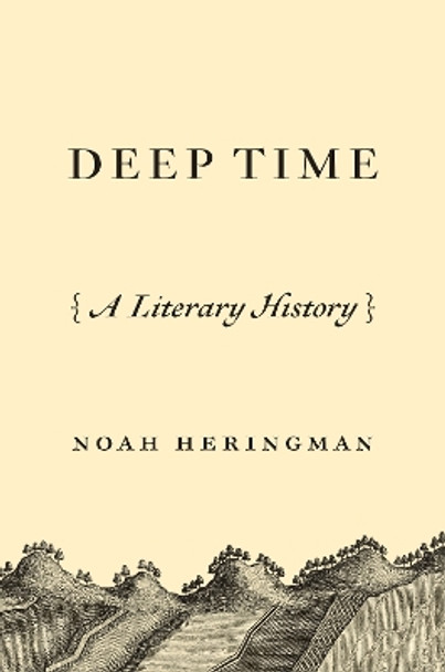 Deep Time: A Literary History by Noah Heringman 9780691236773