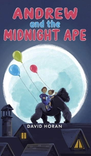 Andrew and the Midnight Ape by David Horan 9781398430402