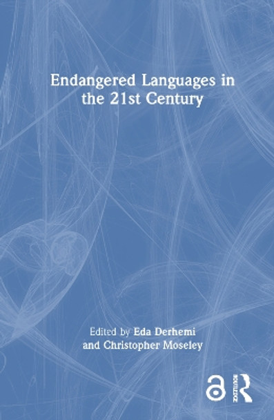 Endangered Languages in the 21st Century by Eda Derhemi 9781032196756