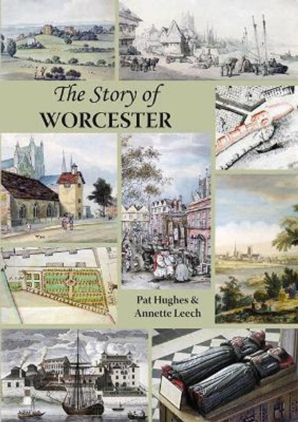 The Story of Worcester by Pat Hughes 9781906663575