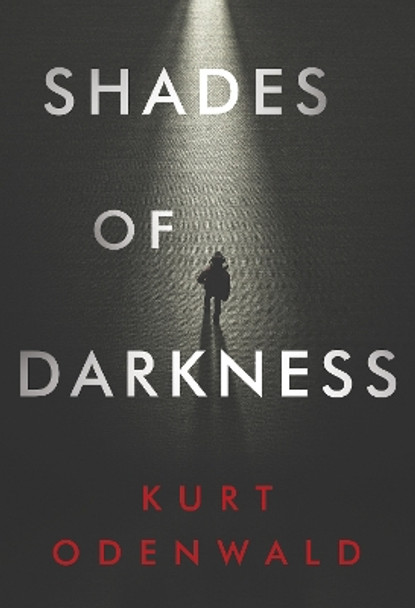 Shades of Darkness by Kurt Odenwald 9781800746381