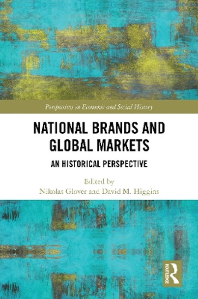 National Brands and Global Markets: An Historical Perspective by David Higgins 9780367754976