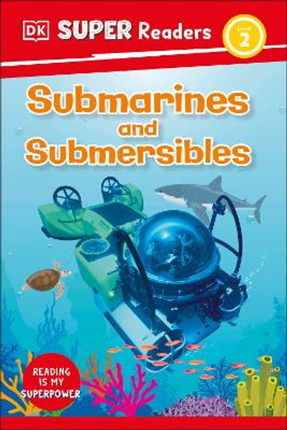 DK Super Readers Level 2 Submarines and Submersibles by DK 9780241591215