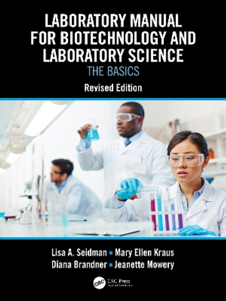 Laboratory Manual for Biotechnology and Laboratory Science: The Basics, Second Edition by Lisa A. Seidman 9781032419916