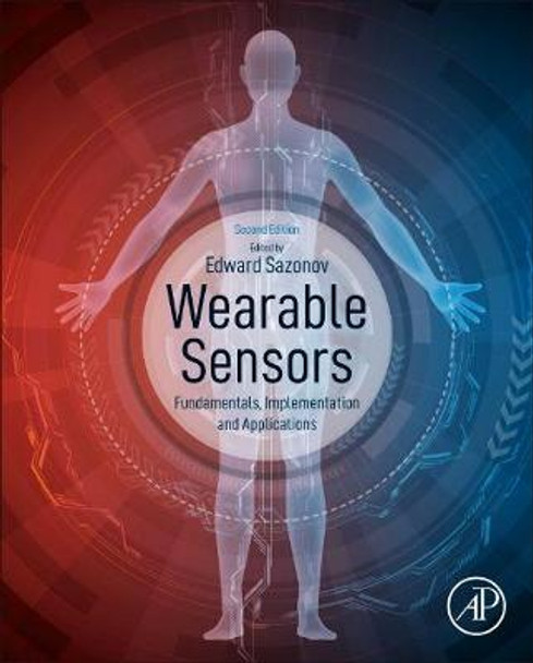 Wearable Sensors: Fundamentals, Implementation and Applications by Edward Sazonov