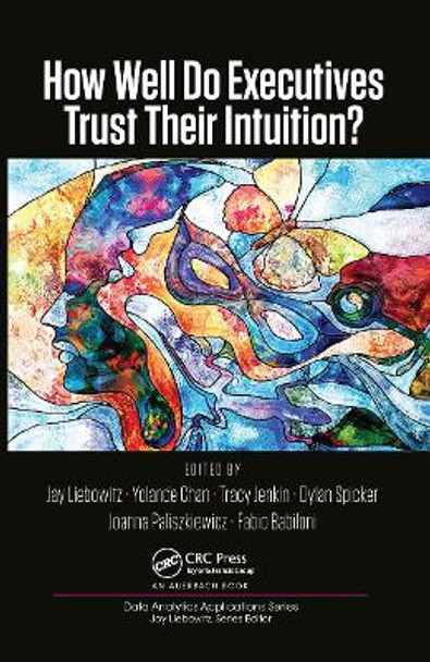 How Well Do Executives Trust Their Intuition by Jay Liebowitz 9781032475820