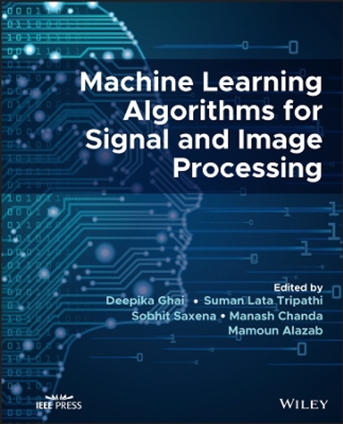 Machine Learning Algorithms for Signal and Image P rocessing by Tripathi 9781119861829