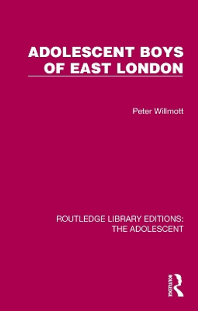 Adolescent Boys of East London by Peter Willmott 9781032384917