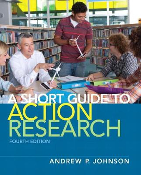 A Short Guide to Action Research by Andrew P. Johnson