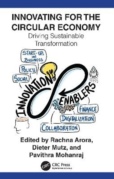 Innovating for The Circular Economy: Driving Sustainable Transformation by Rachna Arora 9781032063348