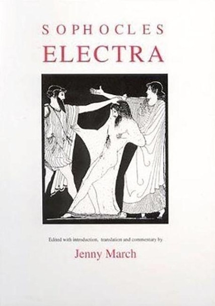 Sophocles: Electra by Jennifer R. March 9780856685767