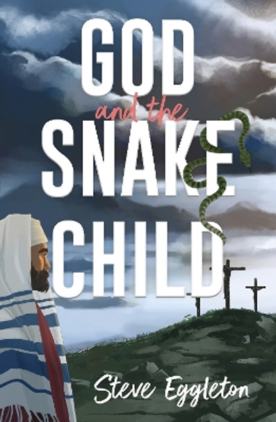 God and the Snake-child by Steve Eggleton 9780745997926