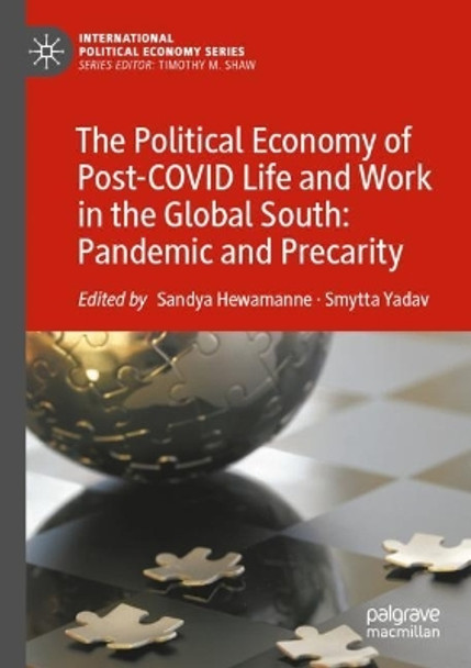 The Political Economy of Post-COVID Life and Work in the Global South: Pandemic and Precarity by Sandya Hewamanne 9783030932305