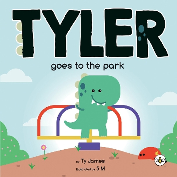 Tyler Goes to the Park by Ty James 9781839346545