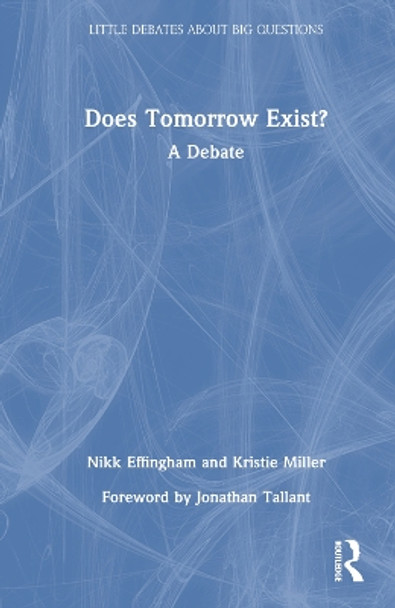 Does Tomorrow Exist?: A Debate by Nikk Effingham 9780367615949