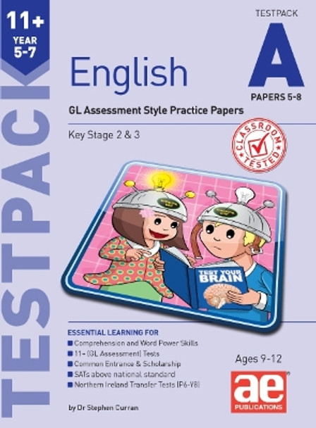 11+ English Year 5-7 Testpack A Papers 5-8: GL Assessment Style Practice Papers by Dr Stephen C Curran 9781910107478