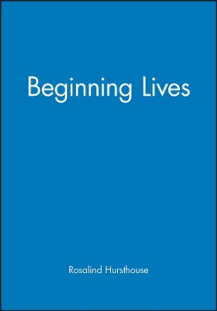 Beginning Lives by R Hursthouse 9780631153283