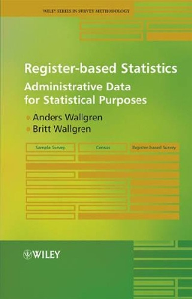 Register–based Statistics – Administrative Data for Statistical Purposes by A Wallgren 9780470027783