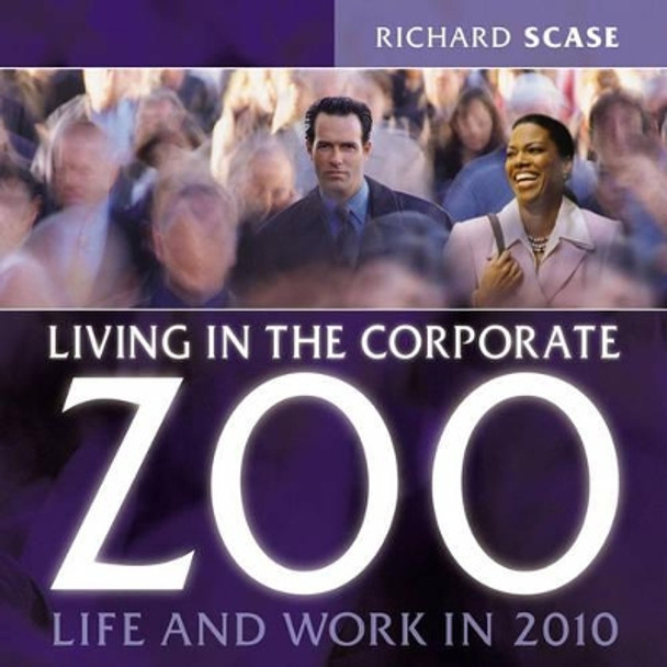 Living in the Corporate Zoo by Richard Scase 9781841121871