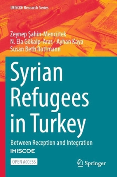 Syrian Refugees in Turkey: Between Reception and Integration by Zeynep Şahin-Mencütek 9783031273681