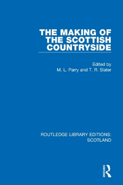 The Making of the Scottish Countryside by M. L. Parry 9781032012001