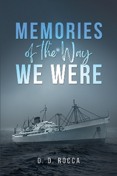 Memories of the Way We Were by D. D. Rocca 9781035802364