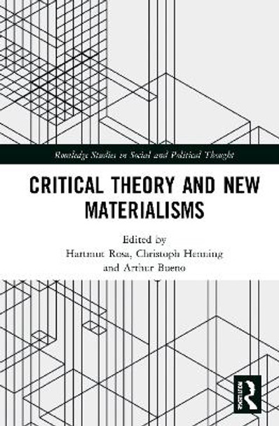 Critical Theory and New Materialisms by Hartmut Rosa 9781032020518