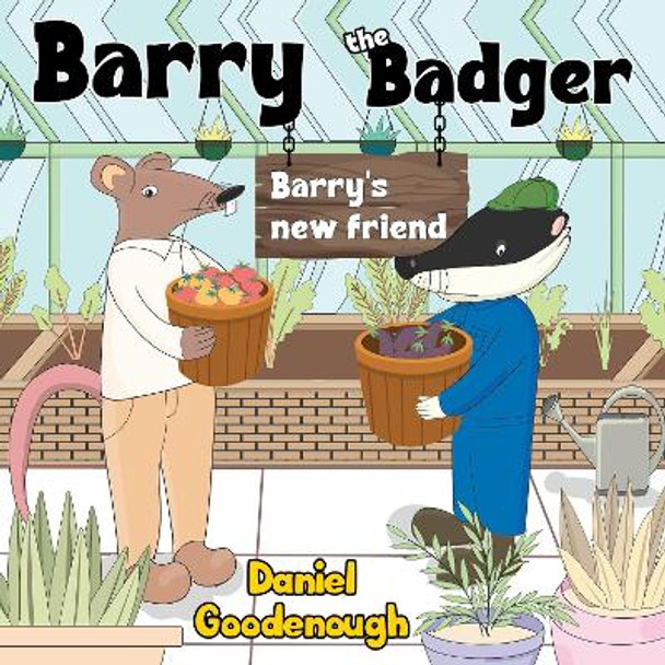 Barry the Badger - Barry's new friend by Daniel Goodenough 9781838755423