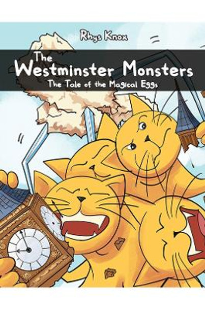 The Westminster Monsters: The Tale of the Magical Eggs by Rhys Knox 9781398448025