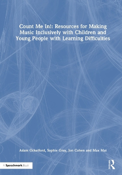 Count Me In!: Resources for Making Music Inclusively with Children and Young People with Learning Difficulties by Adam Ockelford 9781032215457