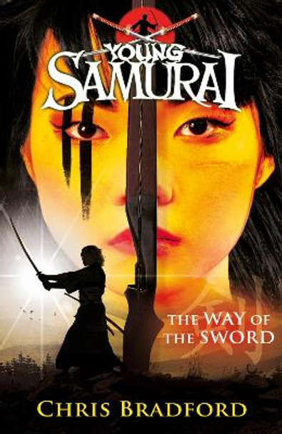 The Way of the Sword (Young Samurai, Book 2) by Chris Bradford