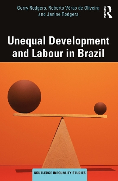 Unequal Development and Labour in Brazil by Gerry Rodgers 9781032353920