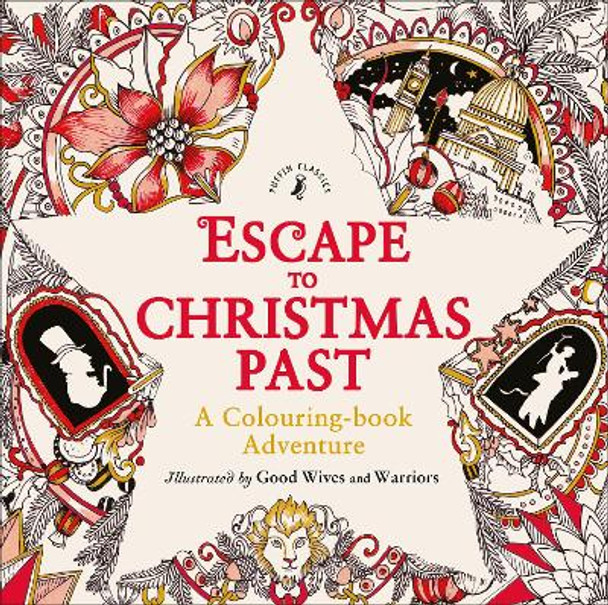 Escape to Christmas Past: A Colouring Book Adventure by Good Wives and Warriors