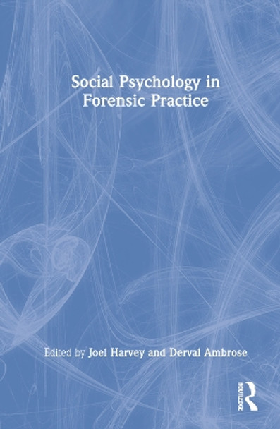 Social Psychology in Forensic Practice by Joel Harvey 9781138676138