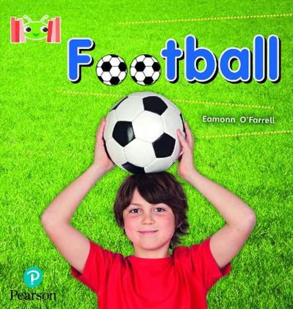 Bug Club Reading Corner: Age 4-7: Football by Eamonn O'Farrell 9781292447322