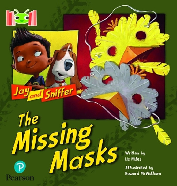 Bug Club Reading Corner: Age 4-7: Jay and Sniffer: The Missing Masks by Liz Miles 9781292447353