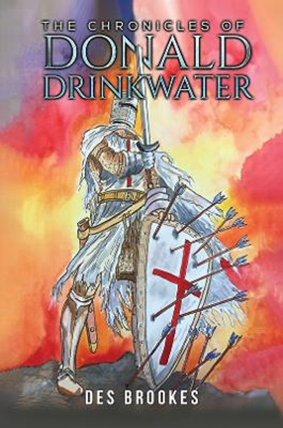 The Chronicles of Donald Drinkwater by Des Brookes 9781398416826