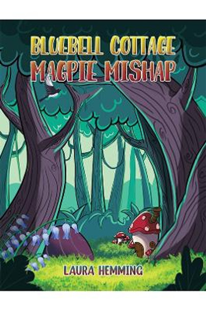 Bluebell Cottage - Magpie Mishap by Laura Hemming 9781398459649