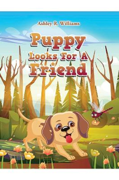 Puppy Looks For A Friend by Ashley R. Williams 9781398464131