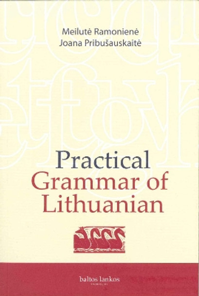 Practical Grammar of Lithuanian: 2019 by M Ramoniene 9786094701108