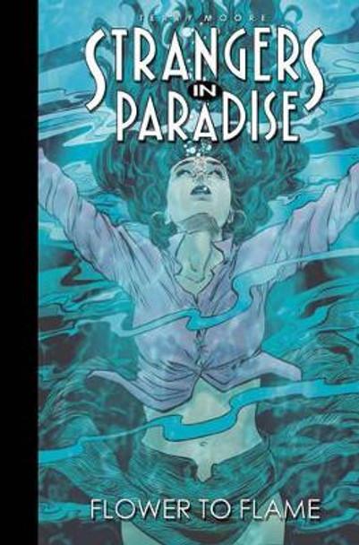 Strangers in Paradise: Bk. 13: Flower to Flame by Terry Moore 9781892597243