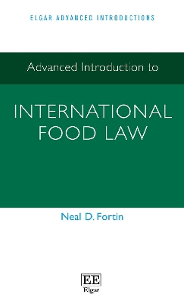 Advanced Introduction to International Food Law by Neal D. Fortin 9781802208269