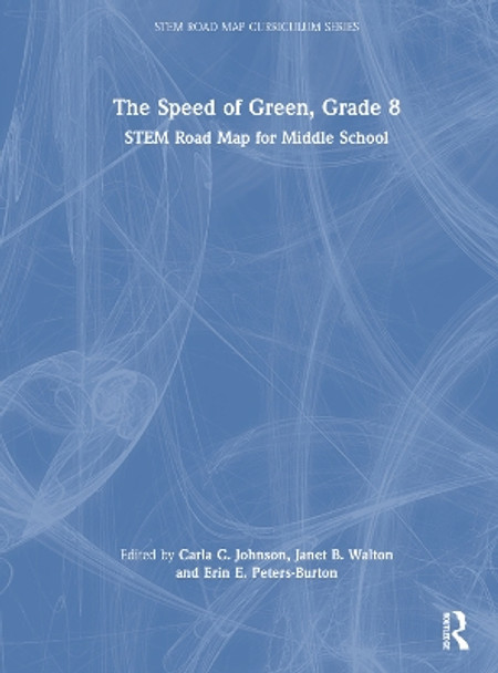 The Speed of Green, Grade 8: STEM Road Map for Middle School by Carla C. Johnson 9781032423401